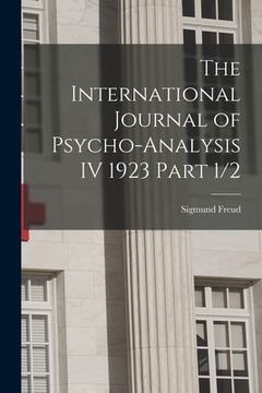 portada The International Journal of Psycho-Analysis IV 1923 Part 1/2 (en Inglés)