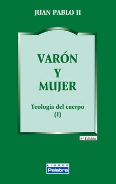 portada Varón y Mujer: Teología del Cuerpo (in Spanish)