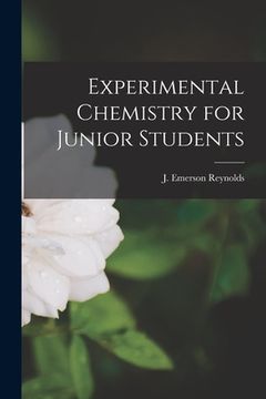 portada Experimental Chemistry for Junior Students [microform] (in English)