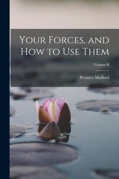 portada Your Forces, and how to Use Them; Volume II (en Inglés)