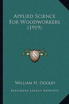 portada applied science for woodworkers (1919) (en Inglés)