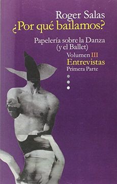 portada PAPELERIA SOBRE LA DANZA (Y EL BALLET) VOLUMEN III ENTREVISTAS PRIMERA PARTE