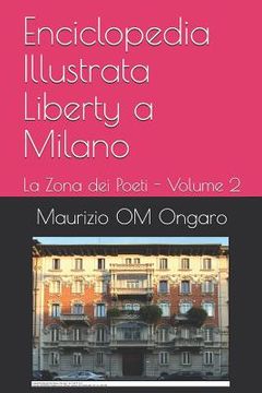 portada Enciclopedia Illustrata Liberty a Milano: La Zona dei Poeti - Volume 2 (en Italiano)