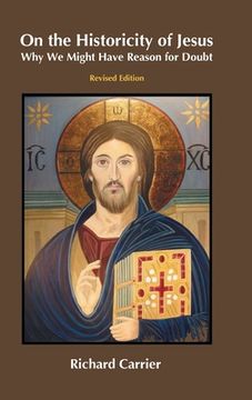 portada On the Historicity of Jesus: Why We Might Have Reason for Doubt (en Inglés)