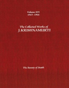 portada 16: The Collected Works of J.Krishnamurti  - Volume Xvi 1965-1966: The Beauty of Death