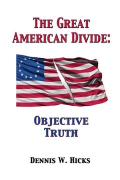 portada The Great American Divide: Objective Truth (en Inglés)