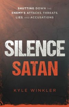portada Silence Satan: Shutting Down the Enemy's Attacks, Threats, Lies, and Accusations