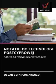 portada Notatki Do Technologii Postcyfrowej (en Polaco)