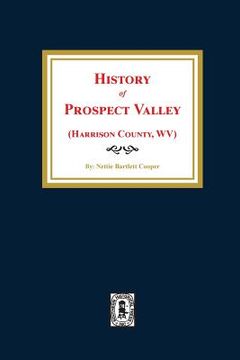 portada (Harrison County, West Virginia) History of Prospect Valley