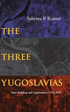 portada The Three Yugoslavias: State-Building and Legitimation, 1918-2005 (Woodrow Wilson Center Press) (en Inglés)