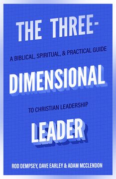 portada The Three-Dimensional Leader: A Biblical, Spiritual, and Practical Guide to Christian Leadership (en Inglés)