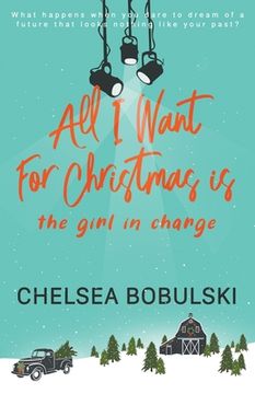 portada All i Want for Christmas is the Girl in Charge: A ya Holiday Romance: 2 (en Inglés)