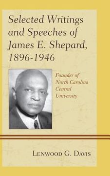 portada selected writings and speeches of james e. shepard, 1896-1946: founder of north carolina central university (en Inglés)
