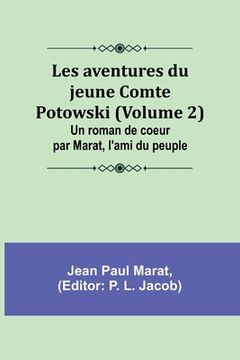 portada Les aventures du jeune Comte Potowski (Volume 2); Un roman de coe&#156;ur par Marat, l'ami du peuple (en Francés)