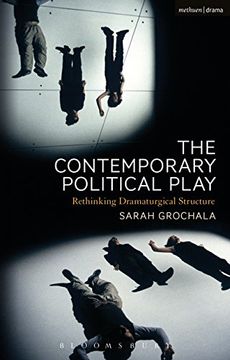 portada The Contemporary Political Play: Rethinking Dramaturgical Structure