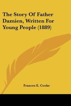 portada the story of father damien, written for young people (1889) (en Inglés)