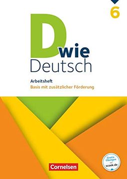 portada D wie Deutsch: 6. Schuljahr - Arbeitsheft mit Lösungen: Basis mit Zusätzlicher Förderung (en Alemán)