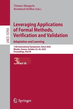 portada Leveraging Applications of Formal Methods, Verification and Validation. Adaptation and Learning: 11th International Symposium, Isola 2022, Rhodes, Gre (en Inglés)