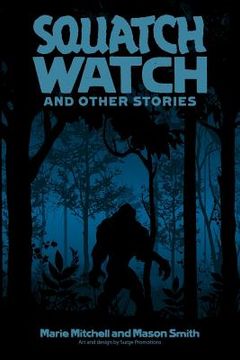 portada Squatch Watch and Other Stories (en Inglés)