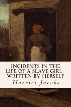 portada Incidents in the Life of a Slave Girl - Written by Herself (en Inglés)