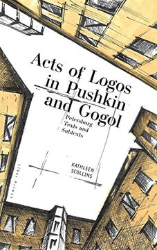 portada Acts of Logos in Pushkin and Gogol: Petersburg Texts and Subtexts (Liber Primus) (in English)