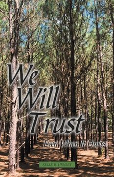 portada We Will Trust: Even When It Hurts (en Inglés)