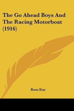 portada the go ahead boys and the racing motorboat (1916) (en Inglés)