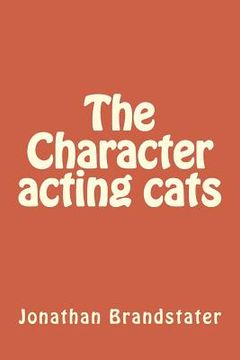 portada The Character acting cats: Tales of nine plus cats (en Inglés)