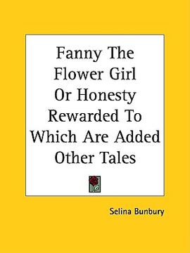 portada fanny the flower girl or honesty rewarded to which are added other tales