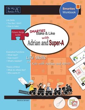 portada Smarties Bake & Like with Adrian and Super-A: Life Skills for Kids with Autism and ADHD (en Inglés)