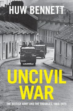 portada Uncivil War: The British Army and the Troubles, 1966–1975 (Cambridge Military Histories) 