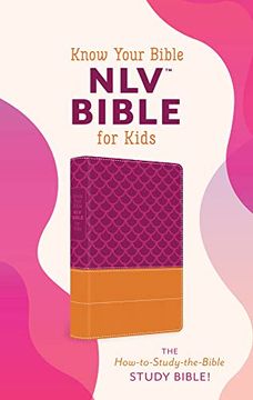 portada Nlv Bible for Kids: Know Your Bible, Girl Cover: The How-To-Study-The-Bible Study Bible! (en Inglés)