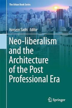 portada Neo-Liberalism and the Architecture of the Post Professional Era (en Inglés)