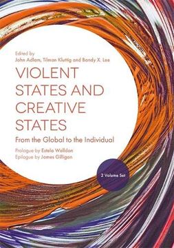 portada Violent States and Creative States (2 Volume Set): From the Global to the Individual (en Inglés)