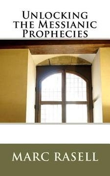 portada unlocking the messianic prophecies (en Inglés)