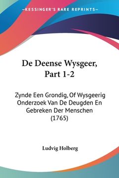 portada De Deense Wysgeer, Part 1-2: Zynde Een Grondig, Of Wysgeerig Onderzoek Van De Deugden En Gebreken Der Menschen (1765)
