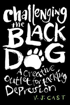 portada Challenging the Black Dog: A Creative Outlet for Tackling Depression (en Inglés)
