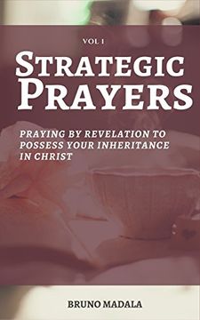 portada STRATEGIC PRAYERS: Praying by Revelation to Possess Your Inheritance in Christ