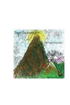 portada Ewgo The Inventor: The Angry Mountain (en Inglés)