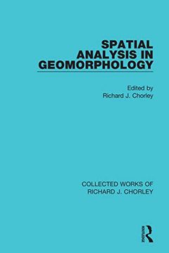portada Spatial Analysis in Geomorphology (Collected Works of Richard j. Chorley) 