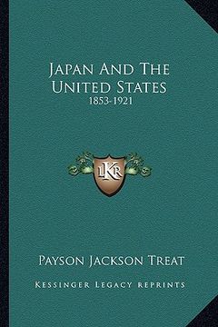 portada japan and the united states: 1853-1921 (en Inglés)