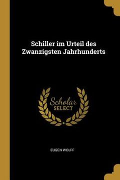 portada Schiller im Urteil des Zwanzigsten Jahrhunderts (in German)