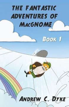 portada THE FANTASTIC ADVENTURES OF MacGNOME: Book 1 (en Inglés)
