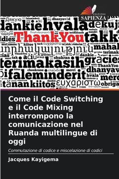 portada Come il Code Switching e il Code Mixing interrompono la comunicazione nel Ruanda multilingue di oggi (in Italian)