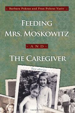 portada Feeding Mrs. Moskowitz and the Caregiver (Library of Modern Jewish Literature) (en Inglés)