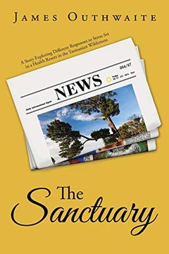 portada The Sanctuary: A Story Exploring Different Responses to Stress set in a Health Resort in the Tasmanian Wilderness 