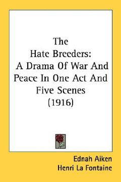 portada the hate breeders: a drama of war and peace in one act and five scenes (1916) (in English)