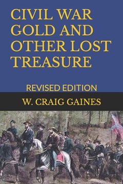 portada Civil War Gold and Other Lost Treasure: Revised Edition (en Inglés)