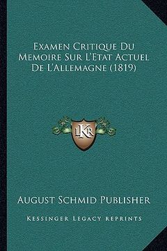 portada Examen Critique Du Memoire Sur L'Etat Actuel De L'Allemagne (1819) (en Francés)