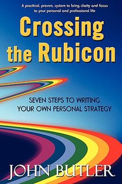 portada crossing the rubicon: seven steps to writing your own personal strategy (in English)